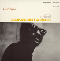 CECIL TAYLOR / CONQUISTADOR!